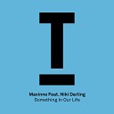 Maxinne feat Niki Darling - Something In Our Life Radio Edit