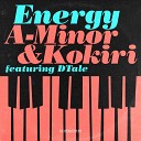 A Minor Kokiri feat DTale - Energy feat DTale Extended Mix