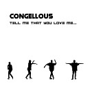Congellous - Tell Me That You Love Me Original Mix