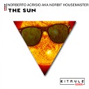 Norberto Acrisio aka Norbit Housemaster - The Sun Original Mix