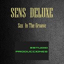 Sens Deluxe - Sax In The Groove Radio Edit