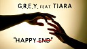 G R E Y ft Tiara - Happy End new 2015