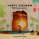 Santi Guzm n feat Roc o Soto Bocho - Todo lo que Quiero