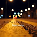 Dima Vinichenko - Dreams Come True Original Mix