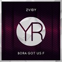 ZviDy - Bora Got Us F Original Mix
