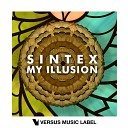 SINTEX - My Illusion Original Mix