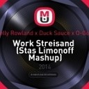 Kelly Rowland x Duck Sauce x O God - Work Streisand Stas Limonoff Mashup