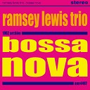 Ramsey Lewis Trio feat Josef Paulo Carmen… - A Noite do Meu Bem The Night Of My Love