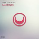 Max Forword - Machines Original Mix