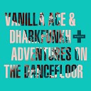 Vanilla Ace dharkfunkh - Adventures On The Dance Floor Original Mix