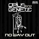 Opius Genetic - No Way Out Original Mix