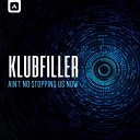 Klubfiller - Ain t No Stopping Us Now Radio Edit