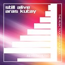 ARAS KUTAY - Still Alive Original Mix
