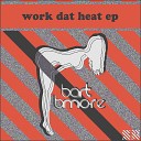 Bart B More - The Heat Original Mix