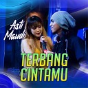 Asti Maudi - Terbang Cintamu