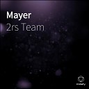 2rs Team - Mayer