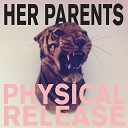 Her Parents - Win the Lottery Kick the Fuck Out of Your…
