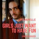 Lachapelle - Girls Just Want to Have Fun Unplugged