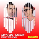 Jay Sean - Maybe Sergey Raf Remix