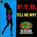 P T B - Tell Me Why Vocal Mix