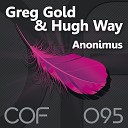 Greg Gold Hugh Way - Anonimus Original Mix