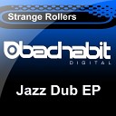 Strange Rollers - Preachin Jazz Original Mix