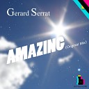 Gerard Serrat - Amazing Original Mix