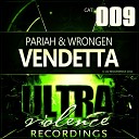 Pariah Wrongen - Vendetta Original Mix