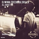 DJ Winn feat Freeman and Drilla - All About You Radio Edit