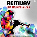 RemiJay - Trompeta Loca Di Roma Lomascolo Remix