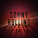 Sonny Rollins Quintet Kenny Dorham Max Roach - Medley I Remember You My Melancholy Baby Old Folks They Can t Take That Away from Me Just Friends My Little Suede Shoes…