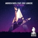 Andrew Rayel Feat Eric Lumiere - I ll Be There Extended Mix
