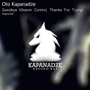 Oto Kapanadze - Goodbye Mission Control Thanks For Trying Original…