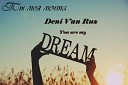 Deni Van Ruz - You are my dream