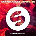 VINAI Anjulie - Into The Fire Original Mix