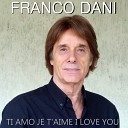 Franco Dani - Ti amo je t aime i love you