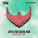 Joyzu feat Olivia Reid - Hear You Say Extended Mix