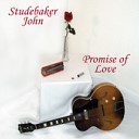 Studebaker John - What More Can a Man Ask For
