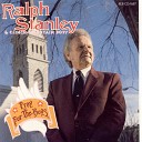 Ralph Stanley - Searching For A Soldier s Grave