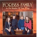 Forbes Family - Heaven On My Kness