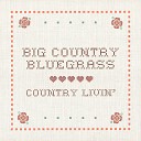 Big Country Bluegrass - A Heart is Like a River