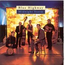 Blue Highway - Last Dollar Blues