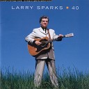 Larry Sparks feat Kenny Smith Jim Hurst Vince Gill Tim… - Carter s Blues