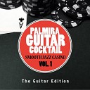 Palmira Guitar Cocktail - A Pi Tardi