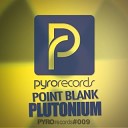 Point Blank - Plutonium Lush Simon Remix