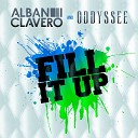 Alban Clavero Oddyssee - Fill It Up Radio Edit
