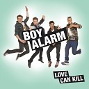 Boyalarm - Love Can Kill Radio Edit