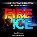 Shaun Bate MD Electro feat Monchee - Fire Ice Jericho Chase Remix Edit
