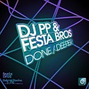 DJ PP Festa Bros - Deeper Original Club Mix
