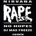 Nirvana - Rape Me No Hopes Dj Max Freeze Remix by DragoN…